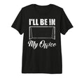 Ill Be My Office Soccer Funny T-Shirt - Aesthetic Graphic for Adults