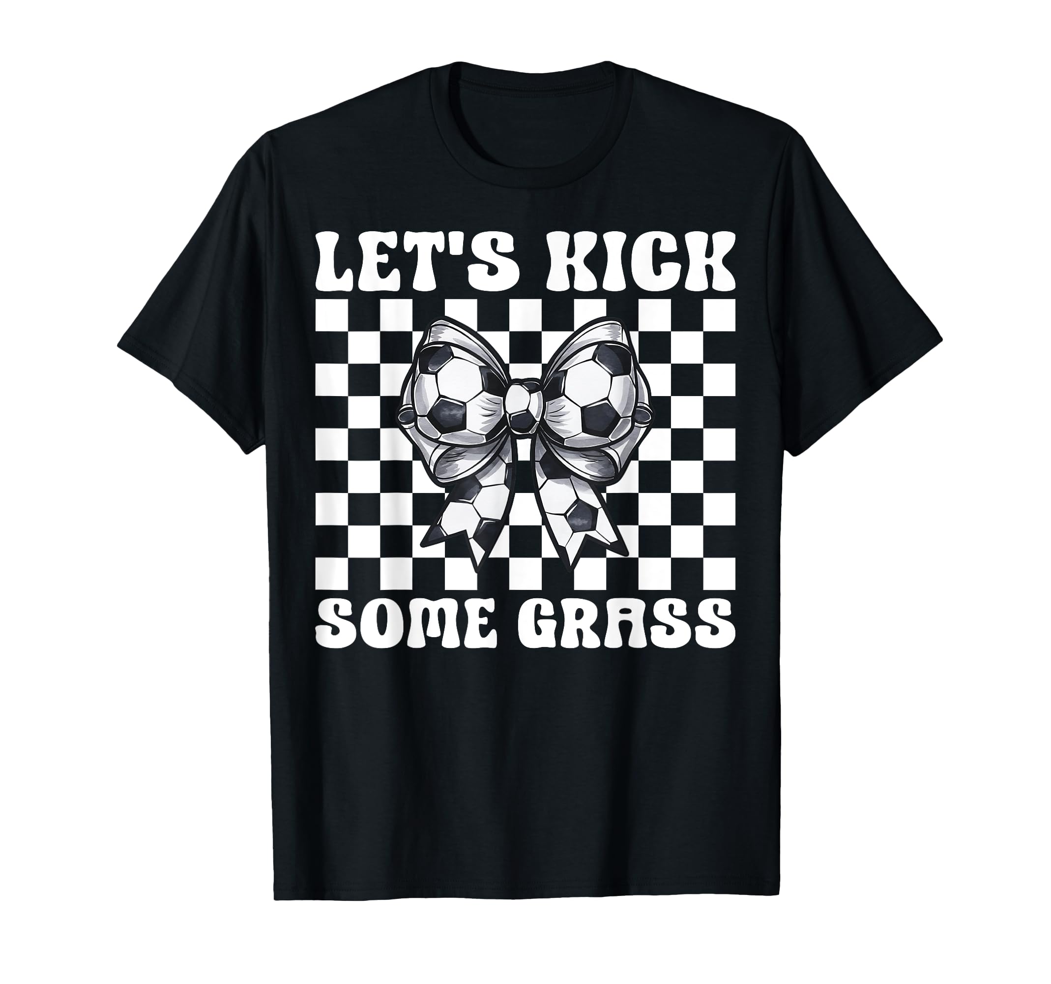 Soccer Lets Kick Some Grass T-Shirt - Graphic Print Men Women