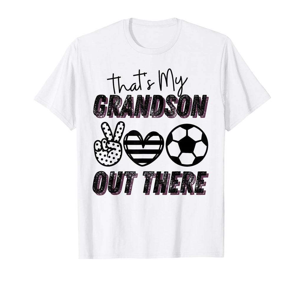 Thats My Grandson Out There T-Shirt - Casual Everyday Wear Men Women