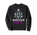 I Cant Keep Calm Im Soccer Mom Sweatshirt - Minimalist Print for Adults