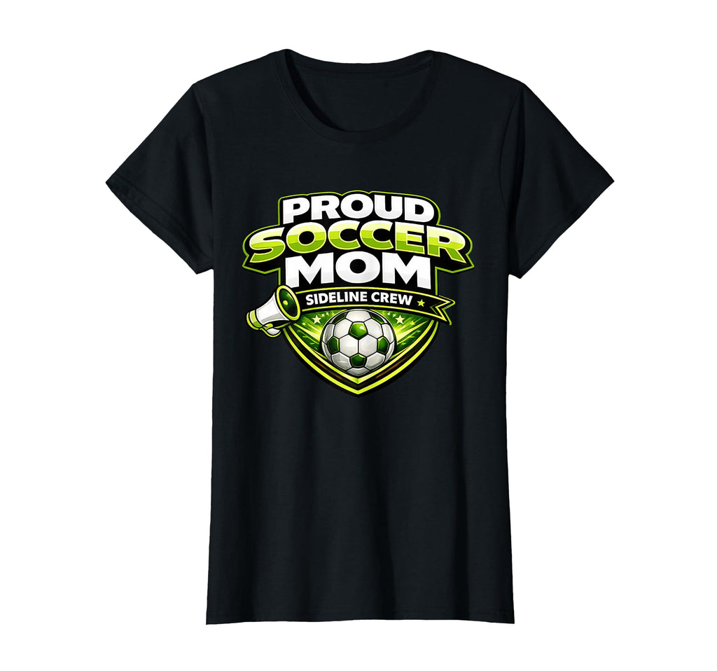 Soccer Mom Funny Sideline Crew Proud T-Shirt - Trendy Graphic for Adults