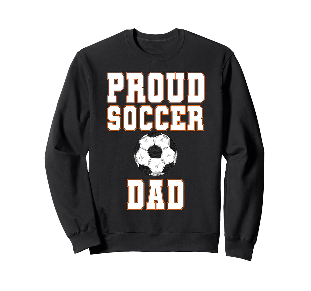Proud Soccer Dad Game Day Sports Sweatshirt - Aesthetic Graphic Unisex