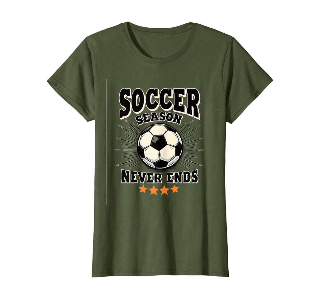 Soccer Season Never Ends Passionate Fan T-Shirt - Graphic Print Men Women
