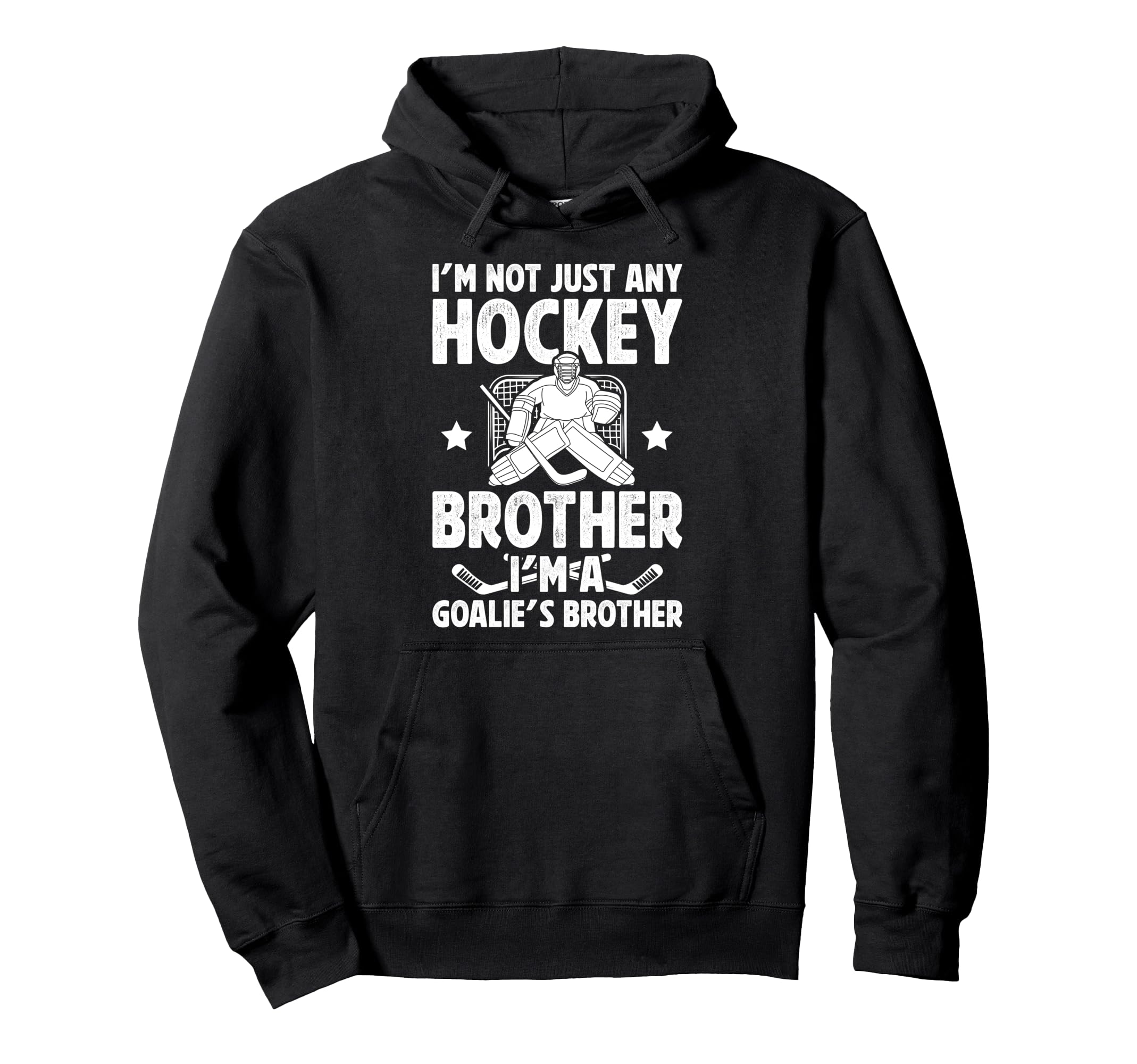 Im Hockey Goalie Brother Hockey Hoodie - Fun Novelty Design Men Women