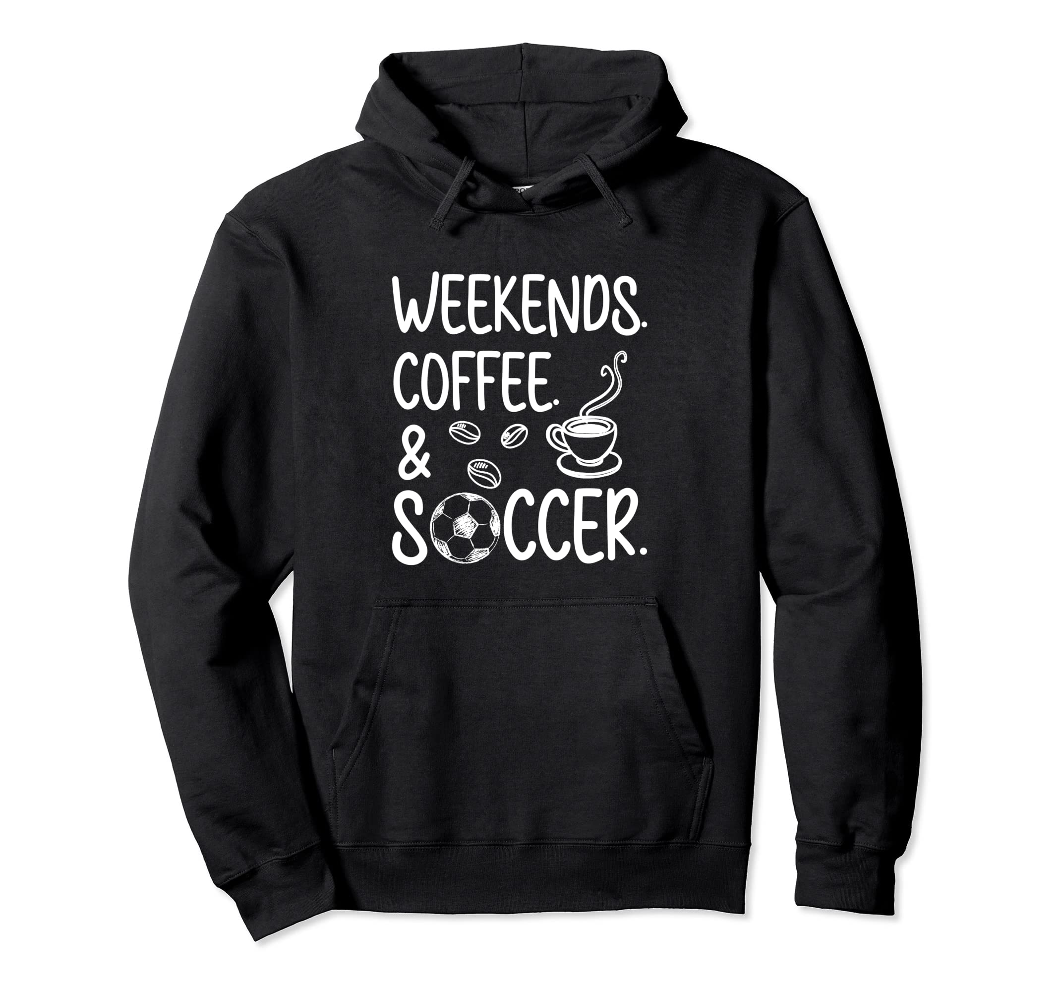 Weekends Coffee And Soccer Funny Hoodie - Casual Everyday Wear Men Women