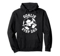 Soccer Goalie Step Dad Soccer Keeper Hoodie - Casual Everyday Wear Unisex