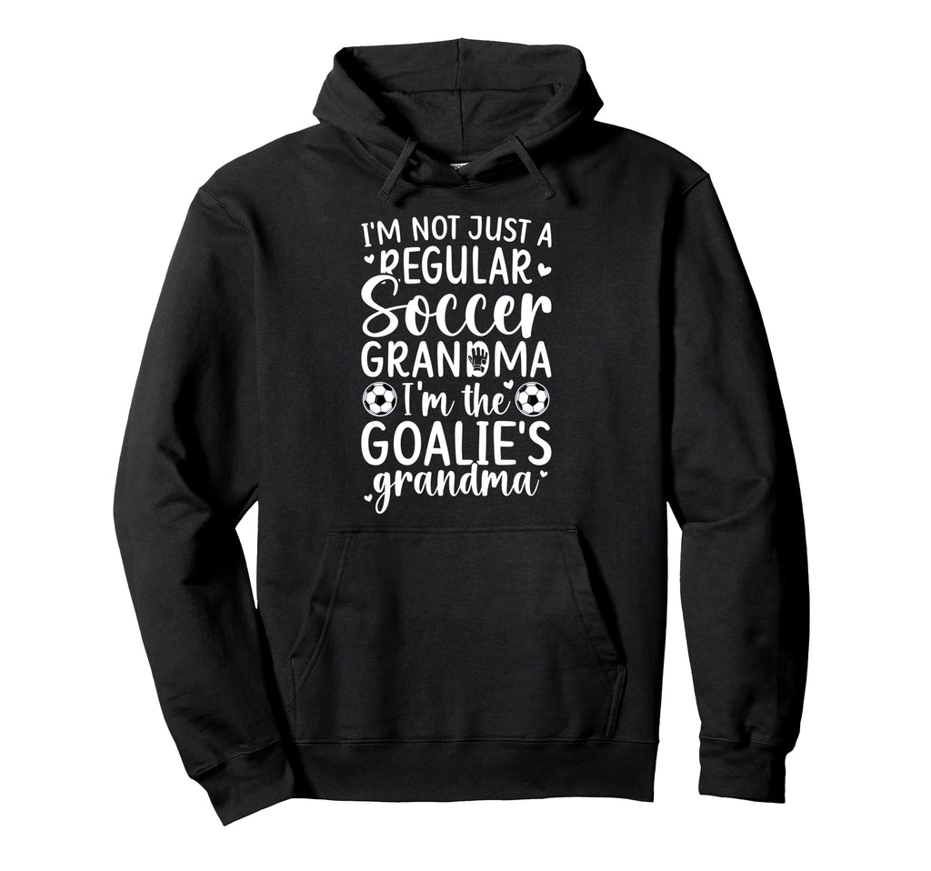 Im Soccer Goalie Grandma Soccer Keeper Hoodie - Fun Novelty Design Unisex