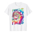 I Was 6 Now Im 7 7Th Birthday T-Shirt - Casual Everyday Wear Men Women