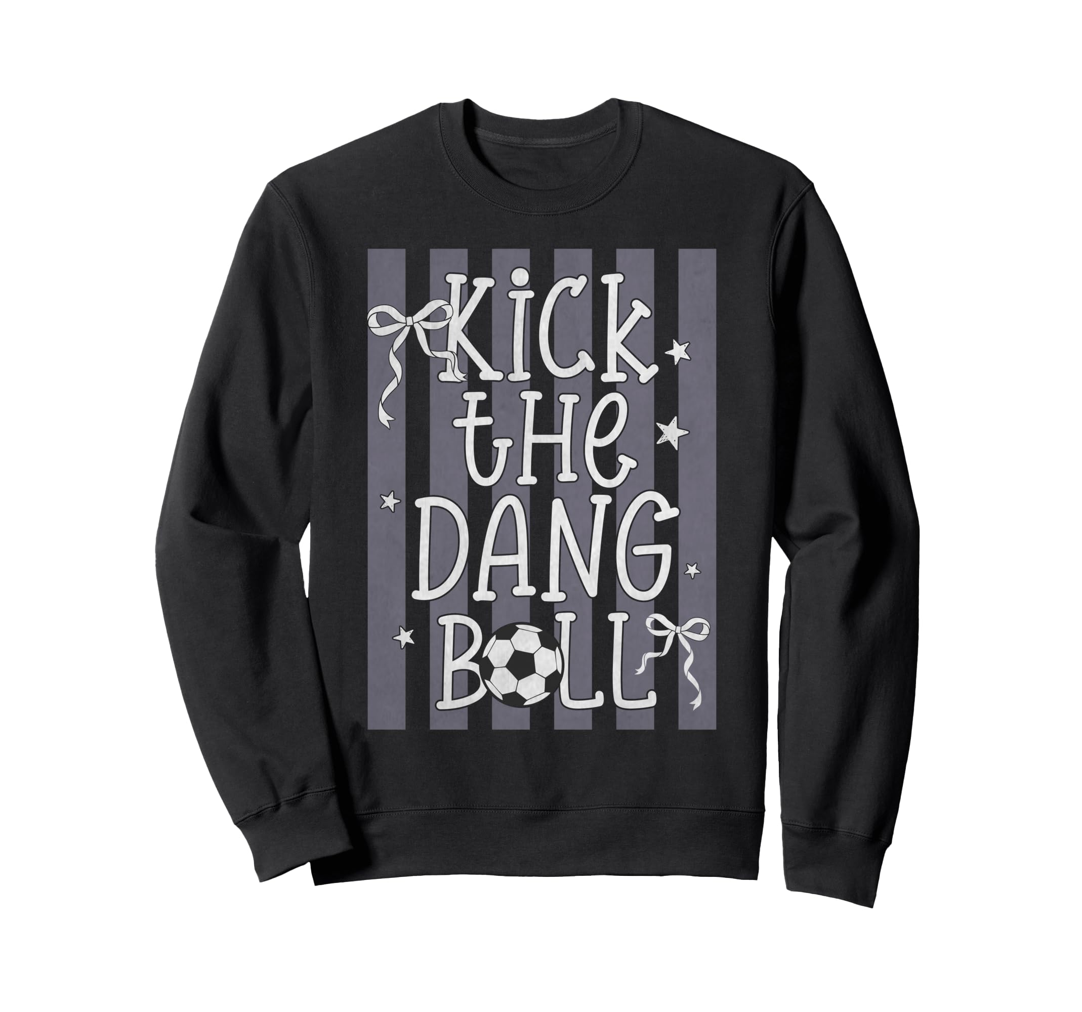 Kick Dang Ball Funny Soccer Game Sweatshirt - Fun Novelty Design Men Women