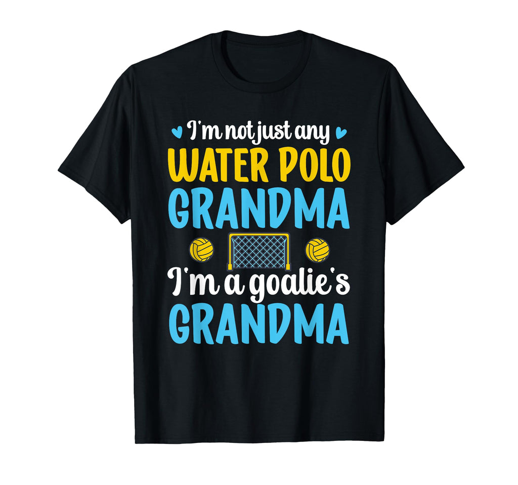Im Water Polo Goalie Grandma Water T-Shirt - Fun Novelty Design for Adults
