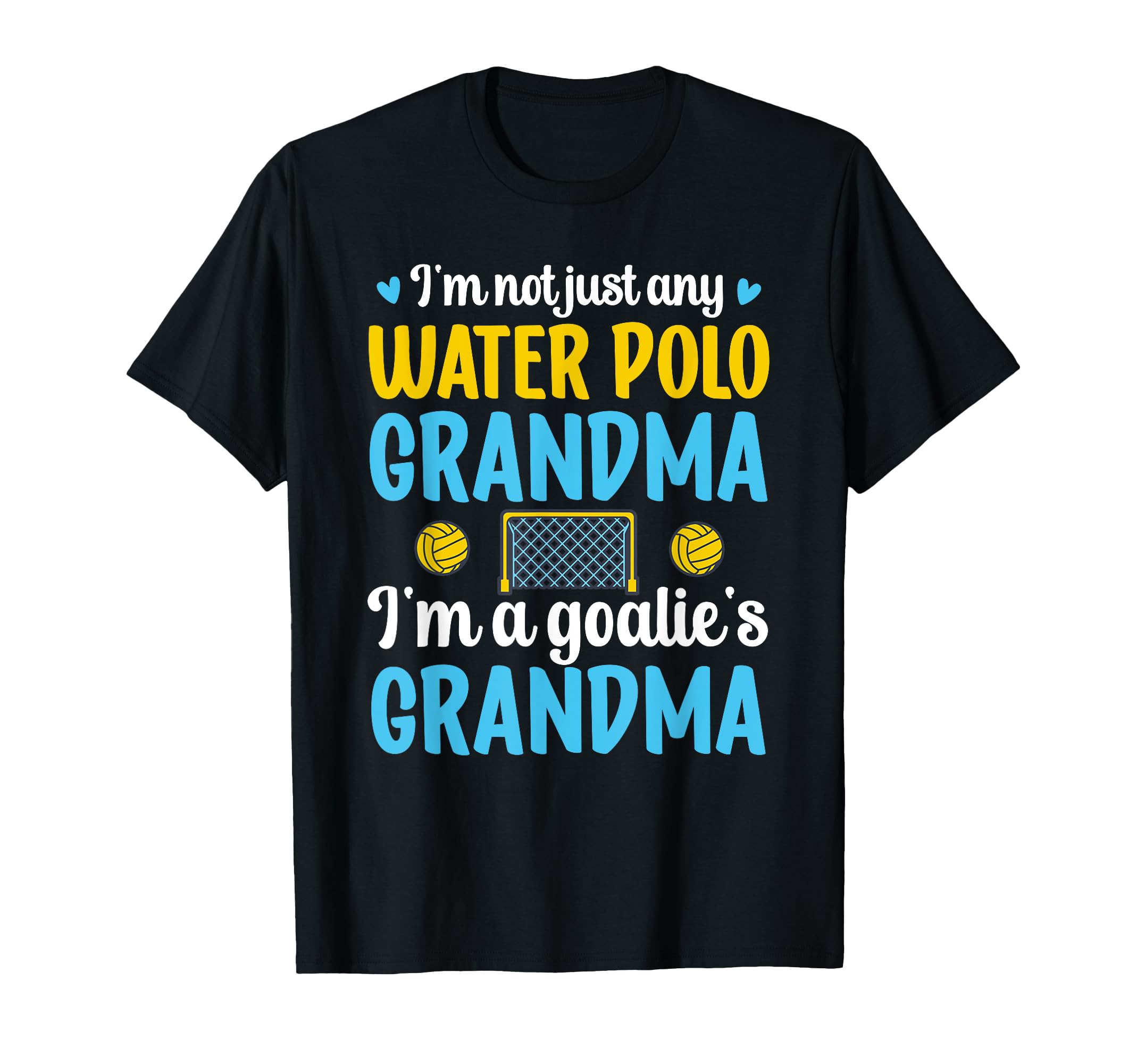 Im Water Polo Goalie Grandma Water T-Shirt - Fun Novelty Design for Adults