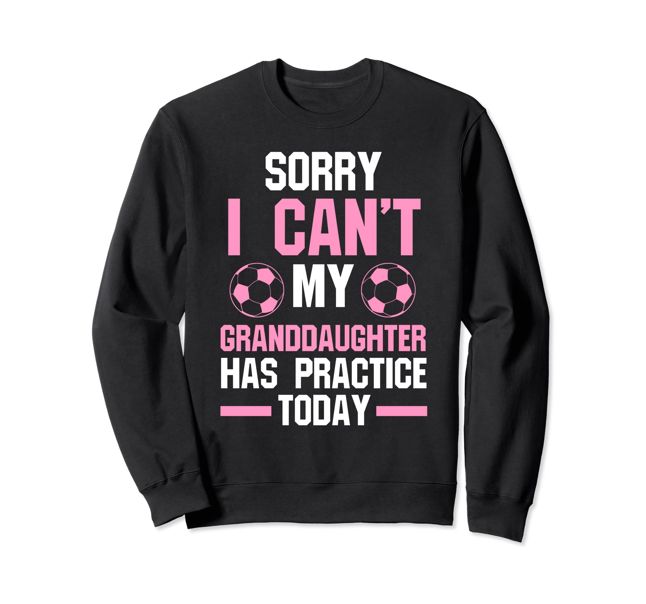 Sorry I Cant My Granddaughter Sweatshirt - Fun Novelty Design Men Women