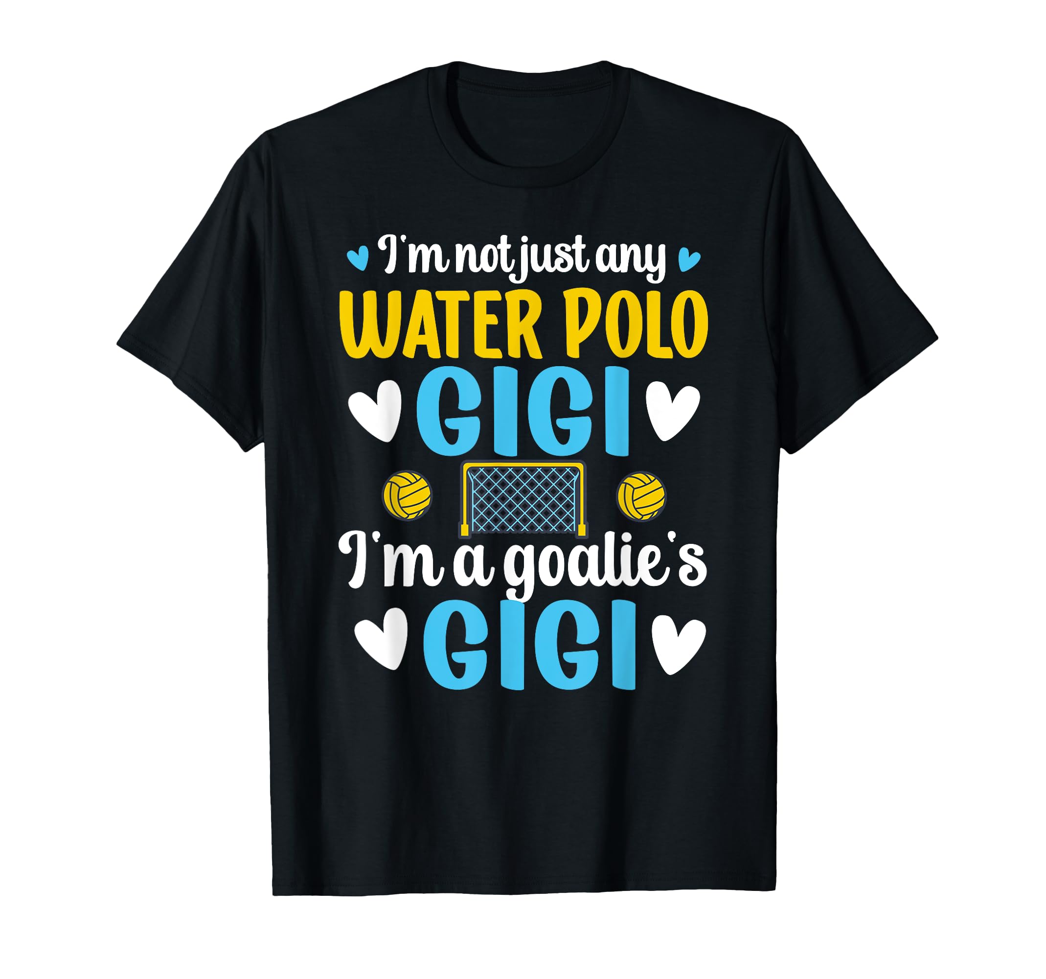 Im Water Polo Goalie Gigi Grandma T-Shirt - Unique Graphic for Adults