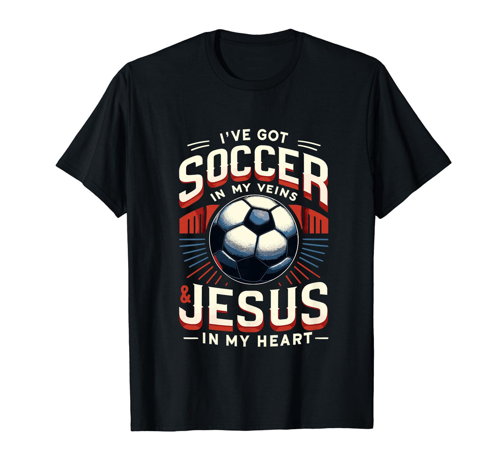 Ive Got Soccer My Veins Jesus My Heart T-Shirt - Graphic Print Unisex