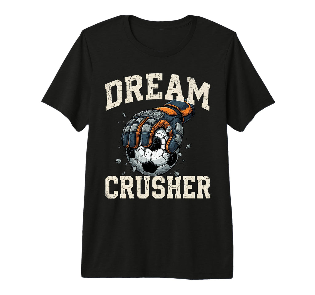 Mens Dream Crusher Soccer Goalie T-Shirt - Minimalist Print Men Women