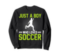 Soccer Just Who Loves Soccer Sweatshirt - Minimalist Print for Adults