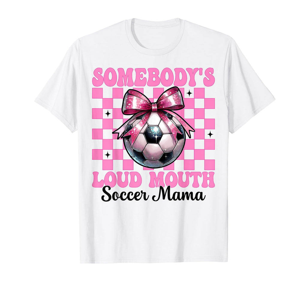 Somebodys Loud Mouth Soccer Mama T-Shirt - Aesthetic Graphic for Adults