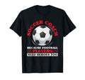 Coaching Soccer Dad Coach Soccer Coach T-Shirt - Novelty Apparel Men Women