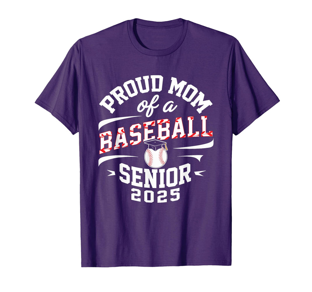 Proud Mom Baseball Senior Class 2025 T-Shirt - Novelty Apparel Unisex
