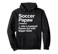 Soccer Papaw Definition Funny Bigger Hoodie - Unique Graphic Men Women