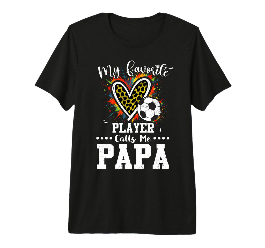 My Favorite Soccer Player Calls Me Papa T-Shirt - Trendy Graphic Men Women