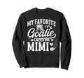 My Favorite Ice Hockey Goalie Mimi Sweatshirt - Trendy Graphic Men Women