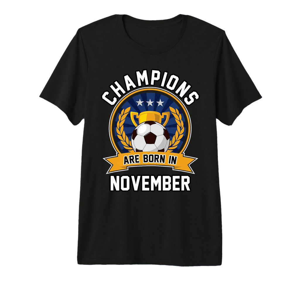Champions Are Born November Football T-Shirt - Streetwear Style Men Women