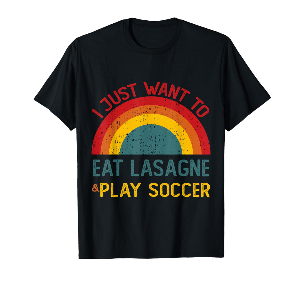 Funny I Just Want To Eat Lasagne T-Shirt - Casual Everyday Wear for Adults