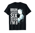 Bruh I Survived Six Seven Im 8 T-Shirt - Casual Everyday Wear Men Women
