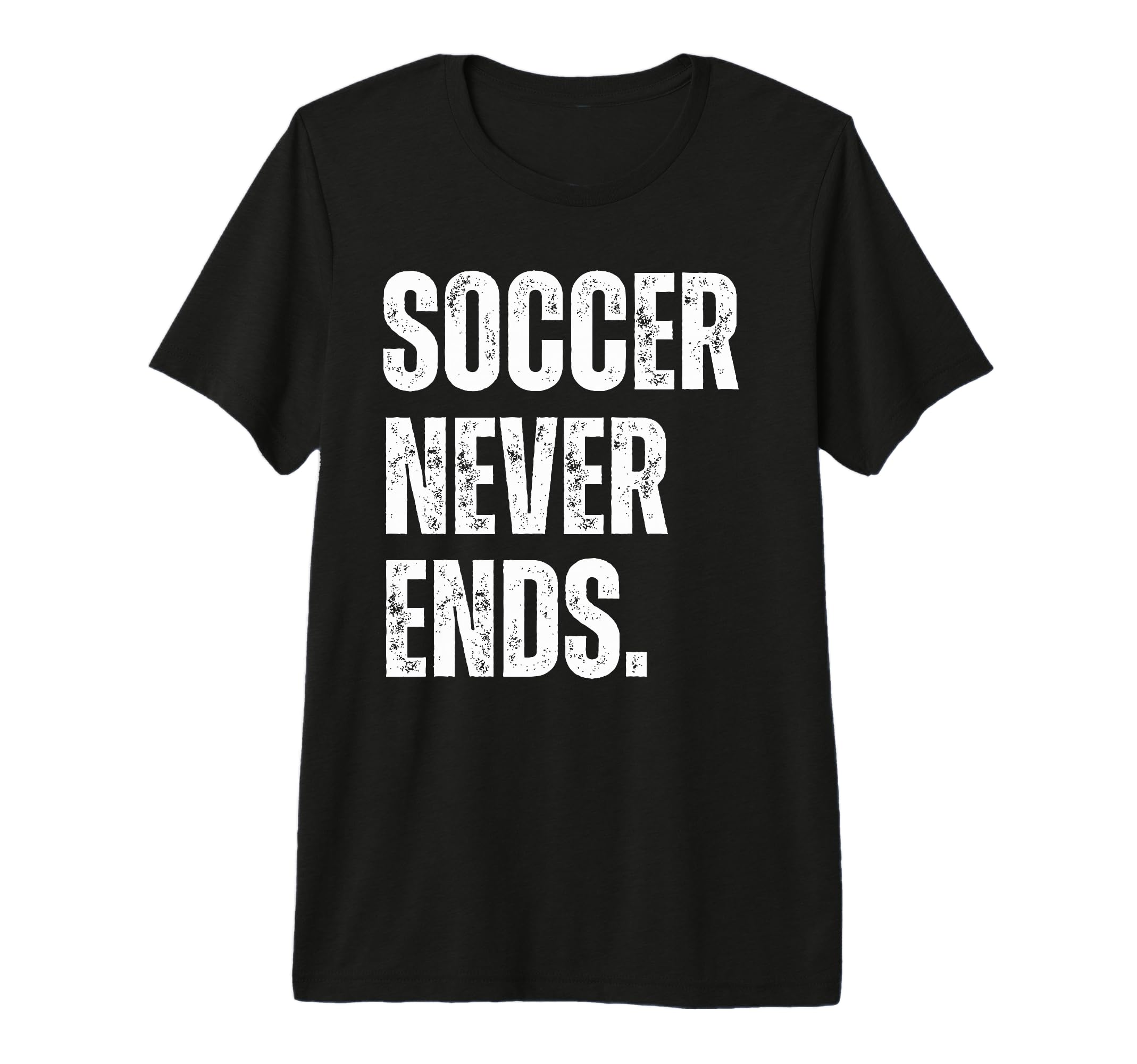 Soccer Never Ends Funny Sports Hobby T-Shirt - Unique Graphic Men Women
