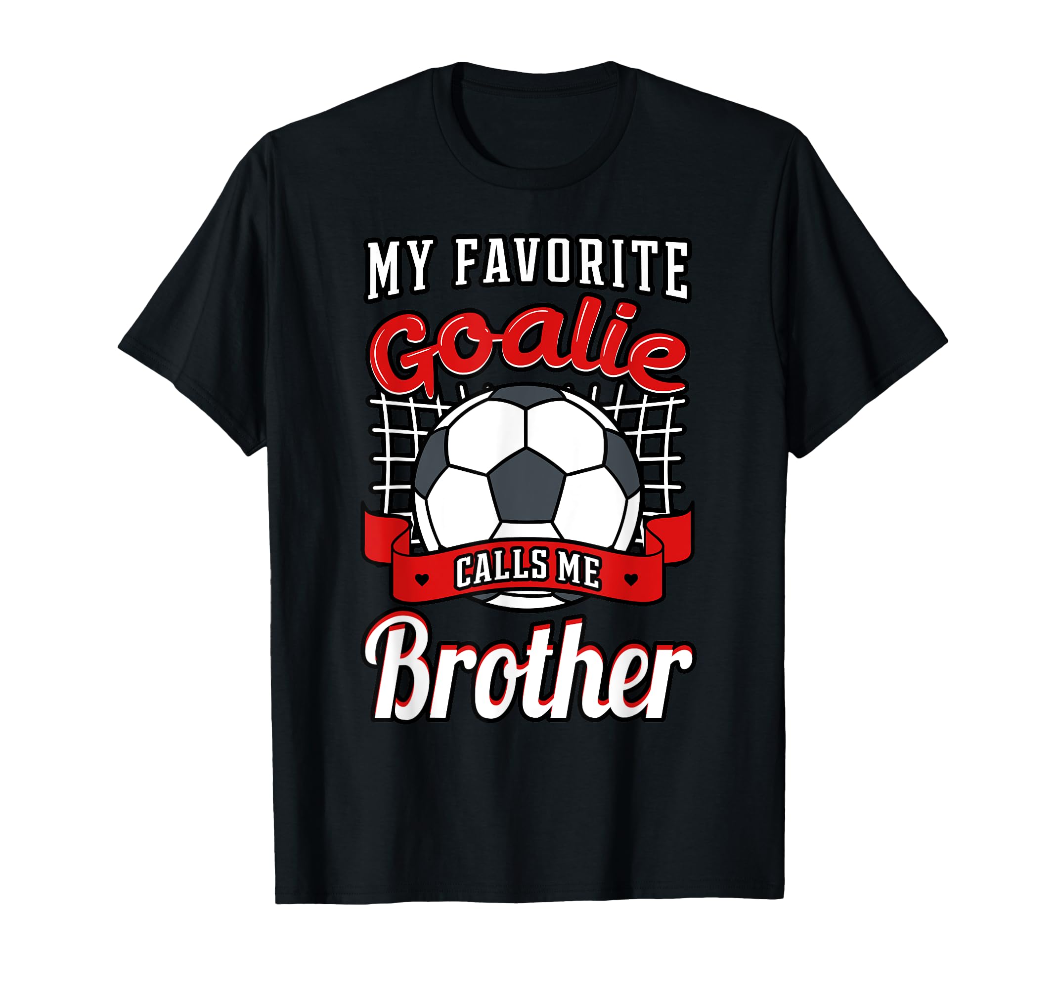 My Favorite Goalie Calls Me Brother T-Shirt - Minimalist Print Unisex