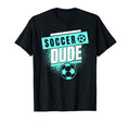 Soccer Dude Soccer Dude Dude T-Shirt - Minimalist Print Unisex
