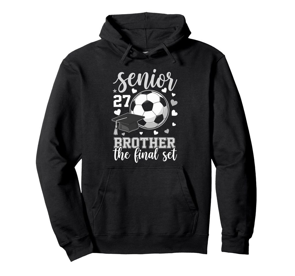 Soccer Senior 2027 Brother Final Hoodie - Casual Everyday Wear Men Women