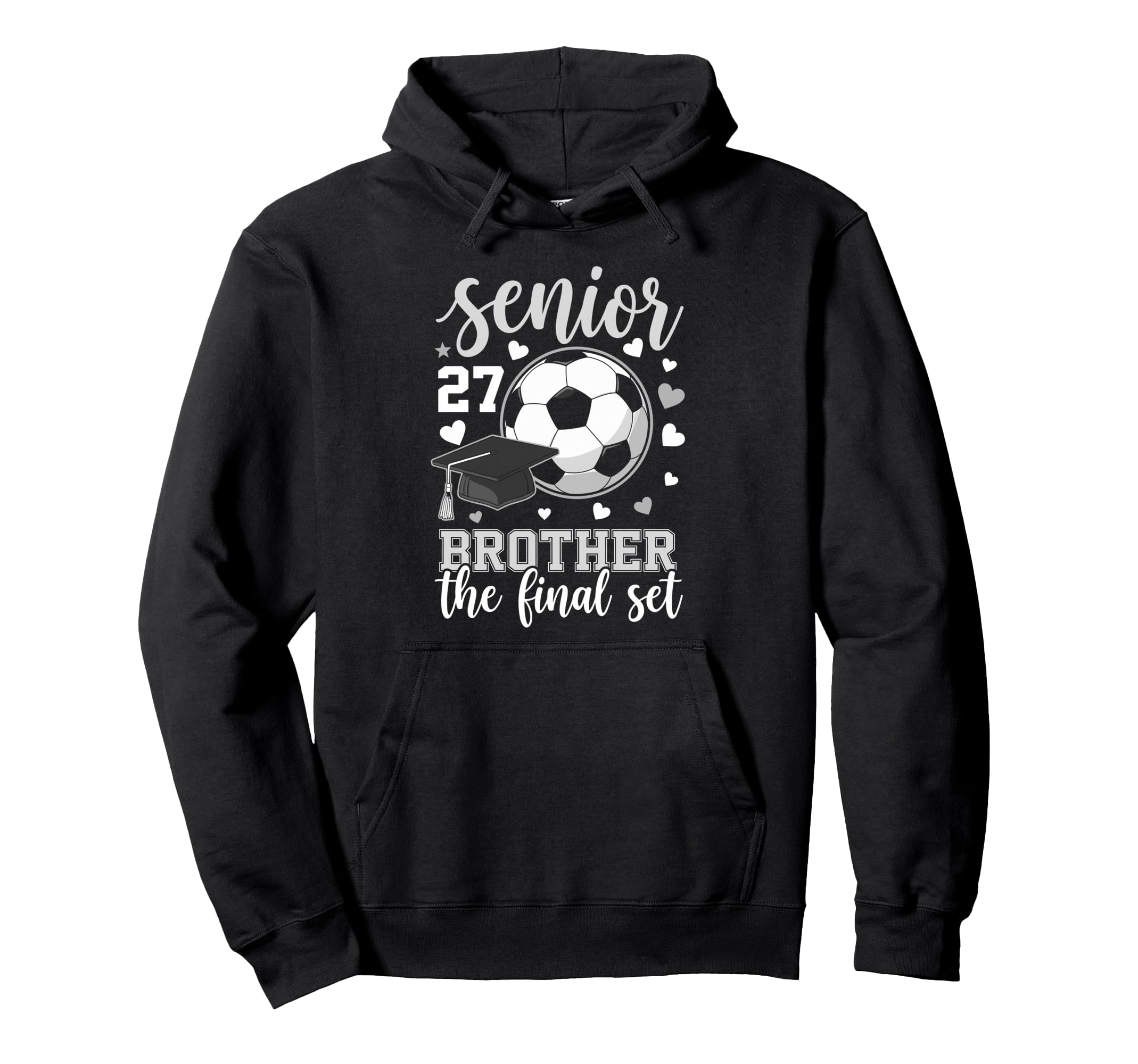 Soccer Senior 2027 Brother Final Hoodie - Casual Everyday Wear Men Women