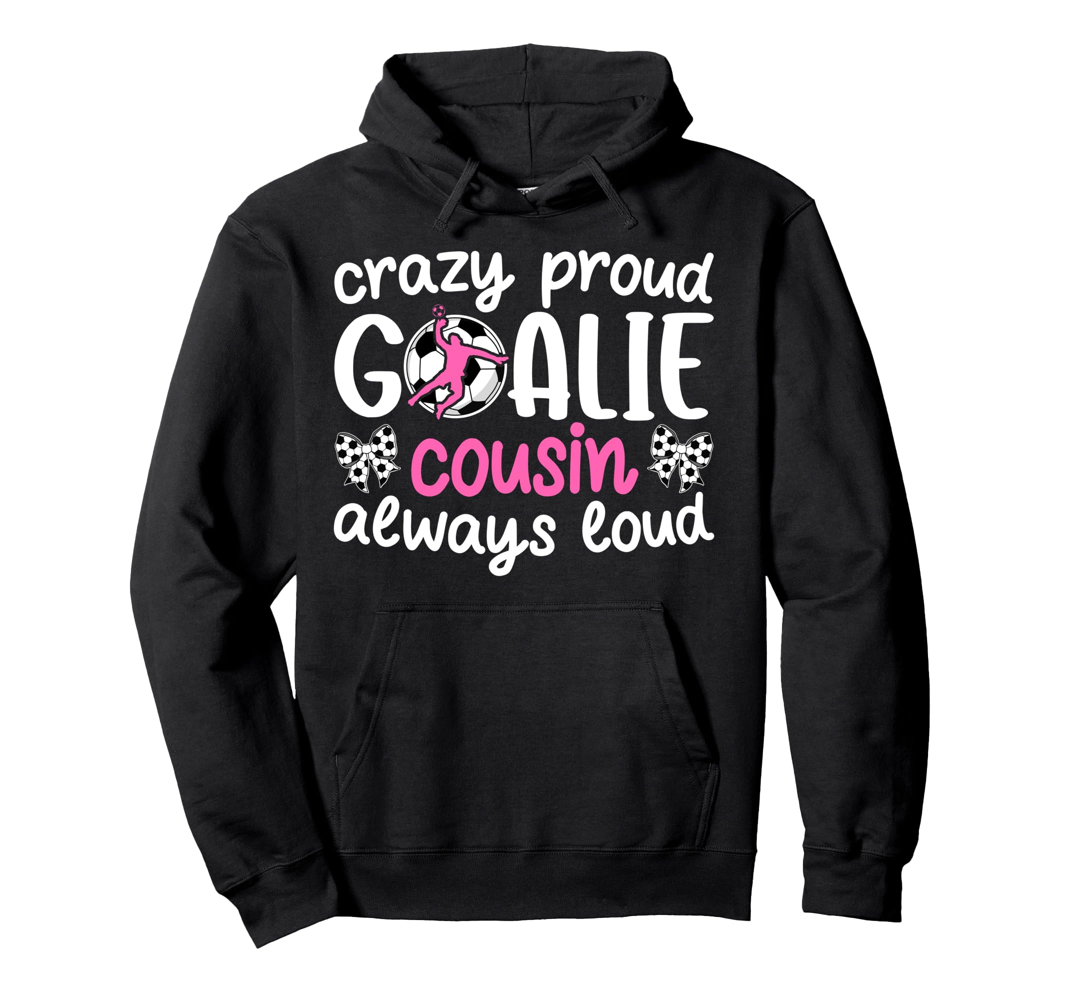 Crazy Proud Soccer Goalie Cousin Soccer Hoodie - Minimalist Print Unisex