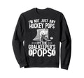 Im Ice Hockey Goalkeeper Pops Ice Hockey Sweatshirt - Graphic Print Unisex