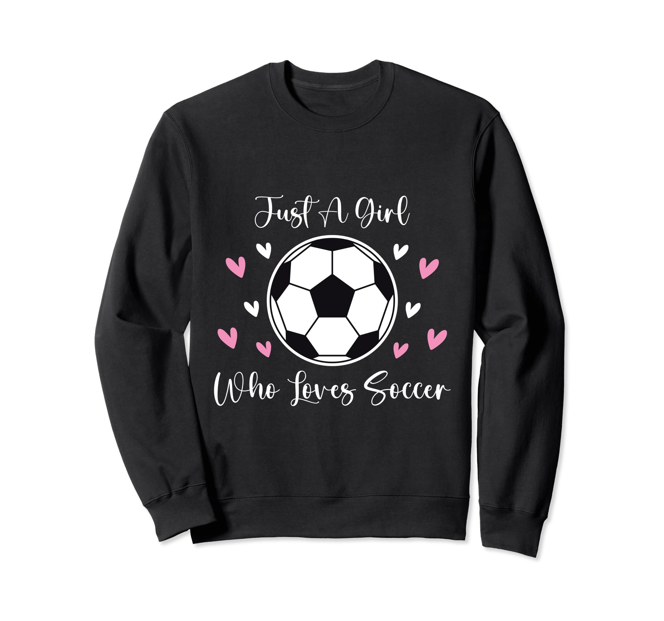 Just Who Loves Soccer Funny Sayings Sweatshirt - Novelty Apparel Men Women