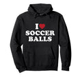 I Love Soccer Balls Hoodie - Casual Everyday Wear Men Women