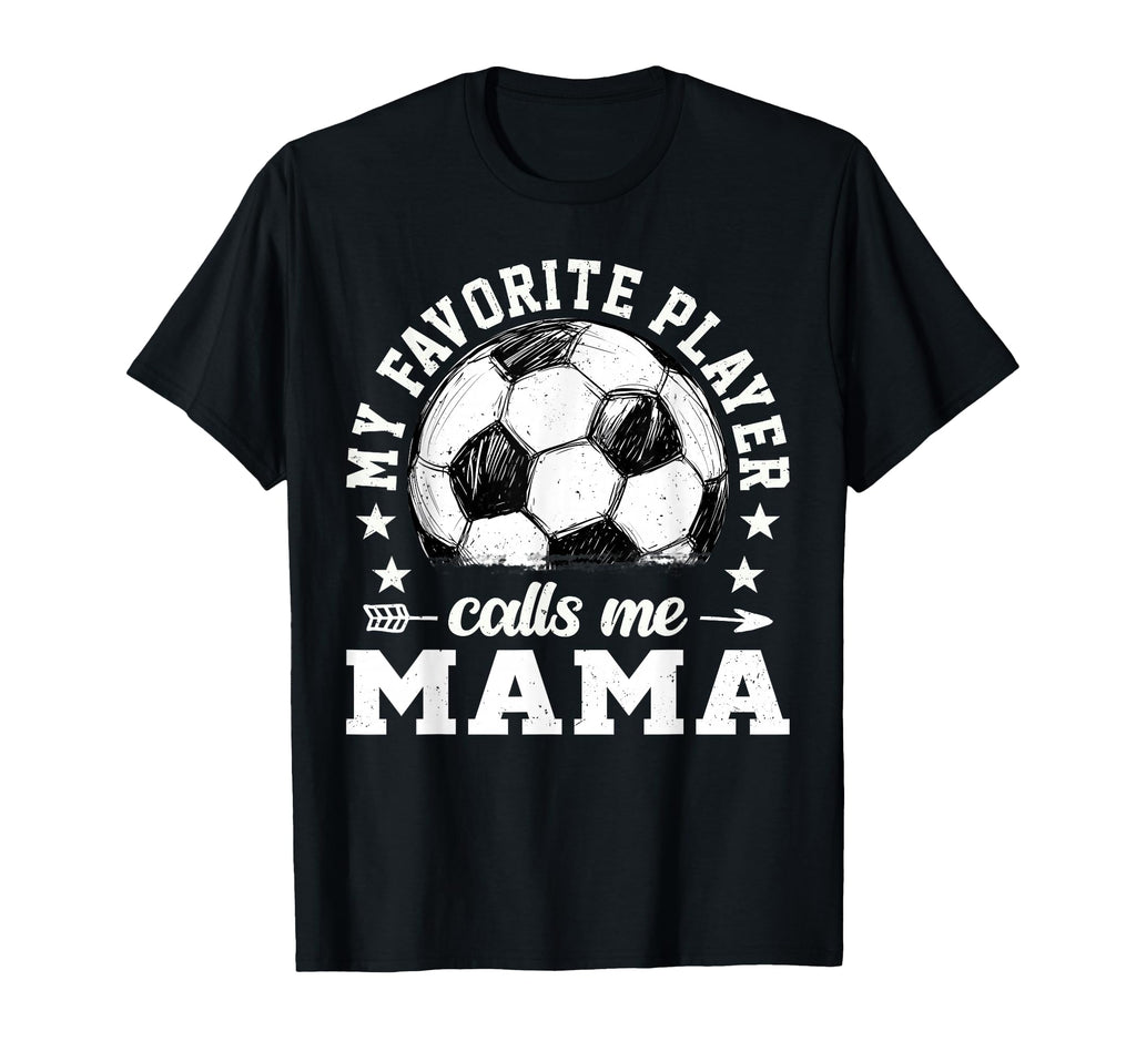 Soccer Player My Favorite Player Calls T-Shirt - Streetwear Style Unisex