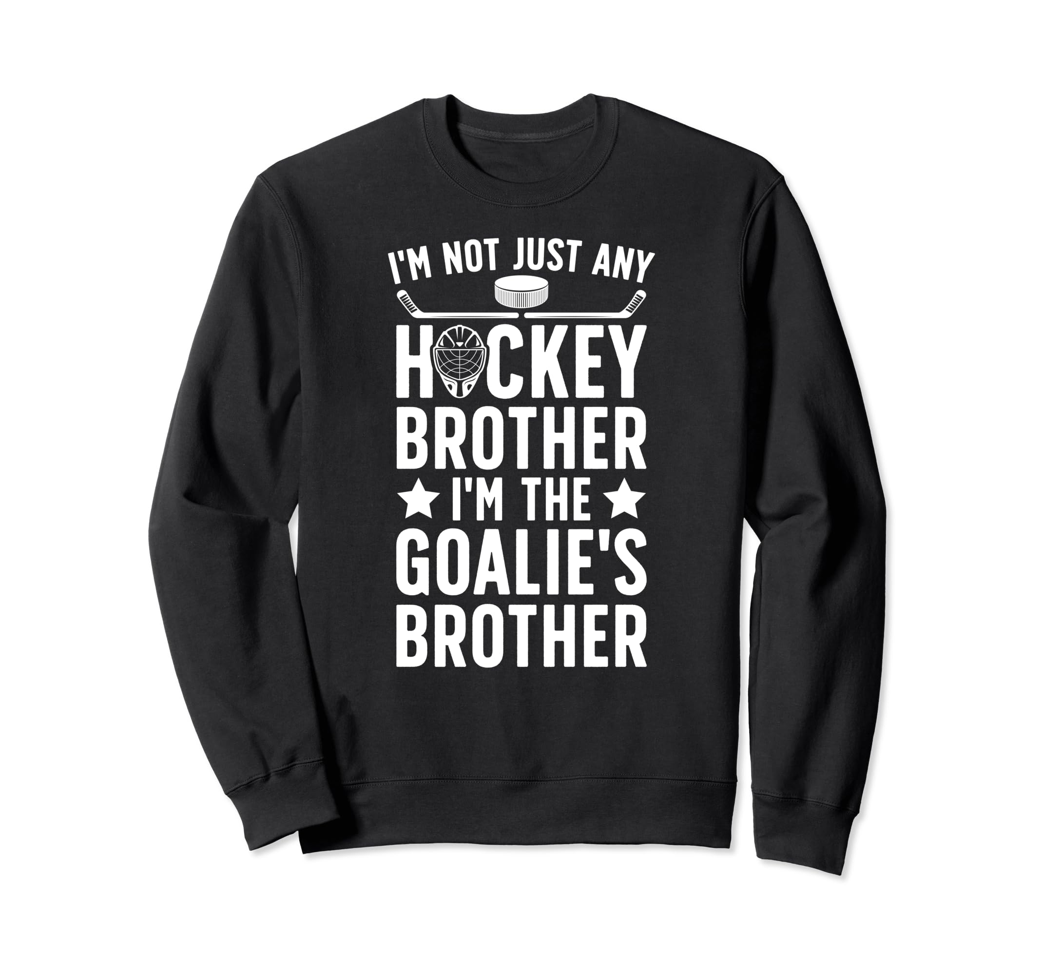 Im Hockey Goalie Brother Hockey Sweatshirt - Unique Graphic for Adults
