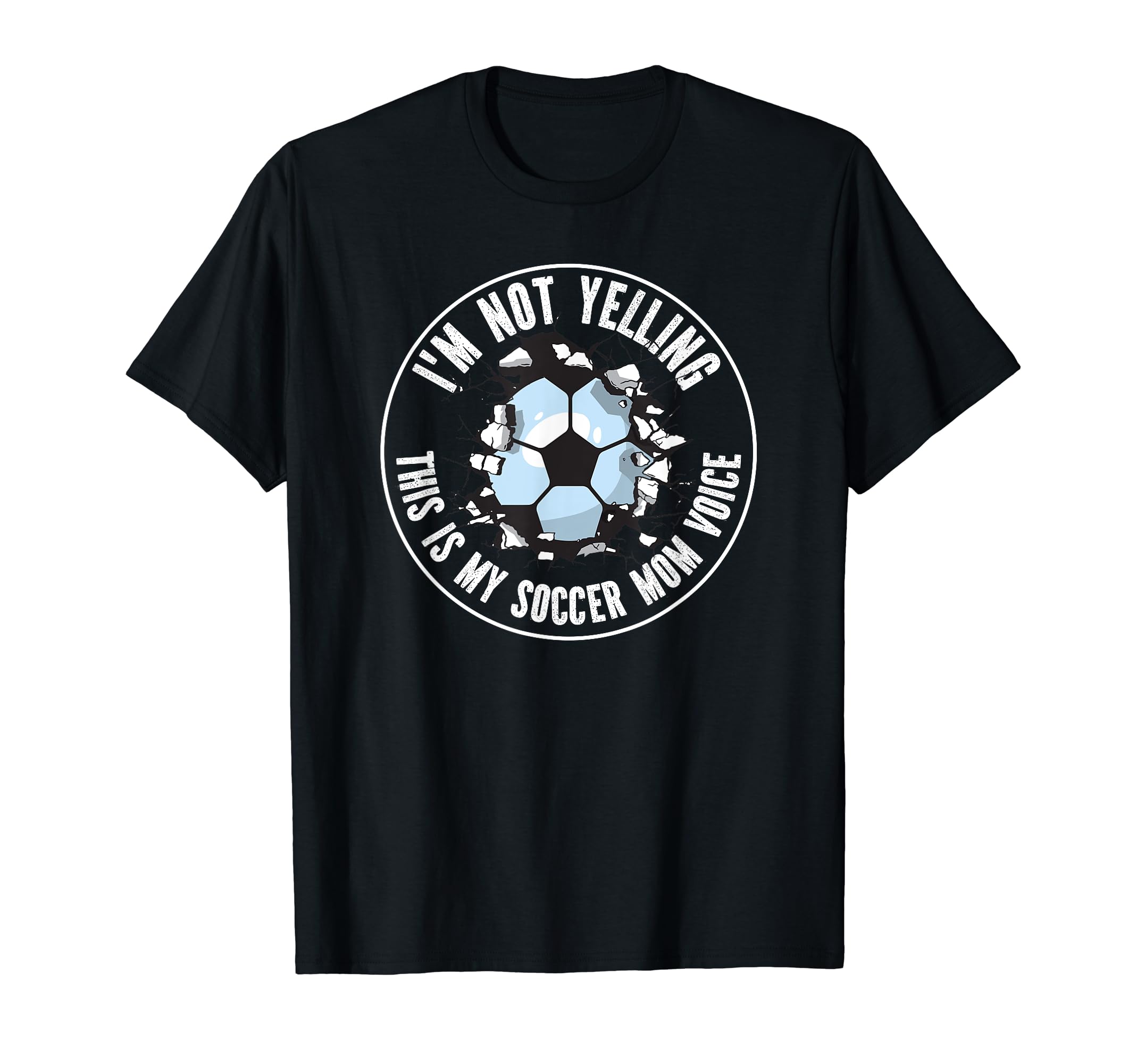Im Not Yelling This Is My Soccer Mom Voice T-Shirt - Unique Graphic Unisex