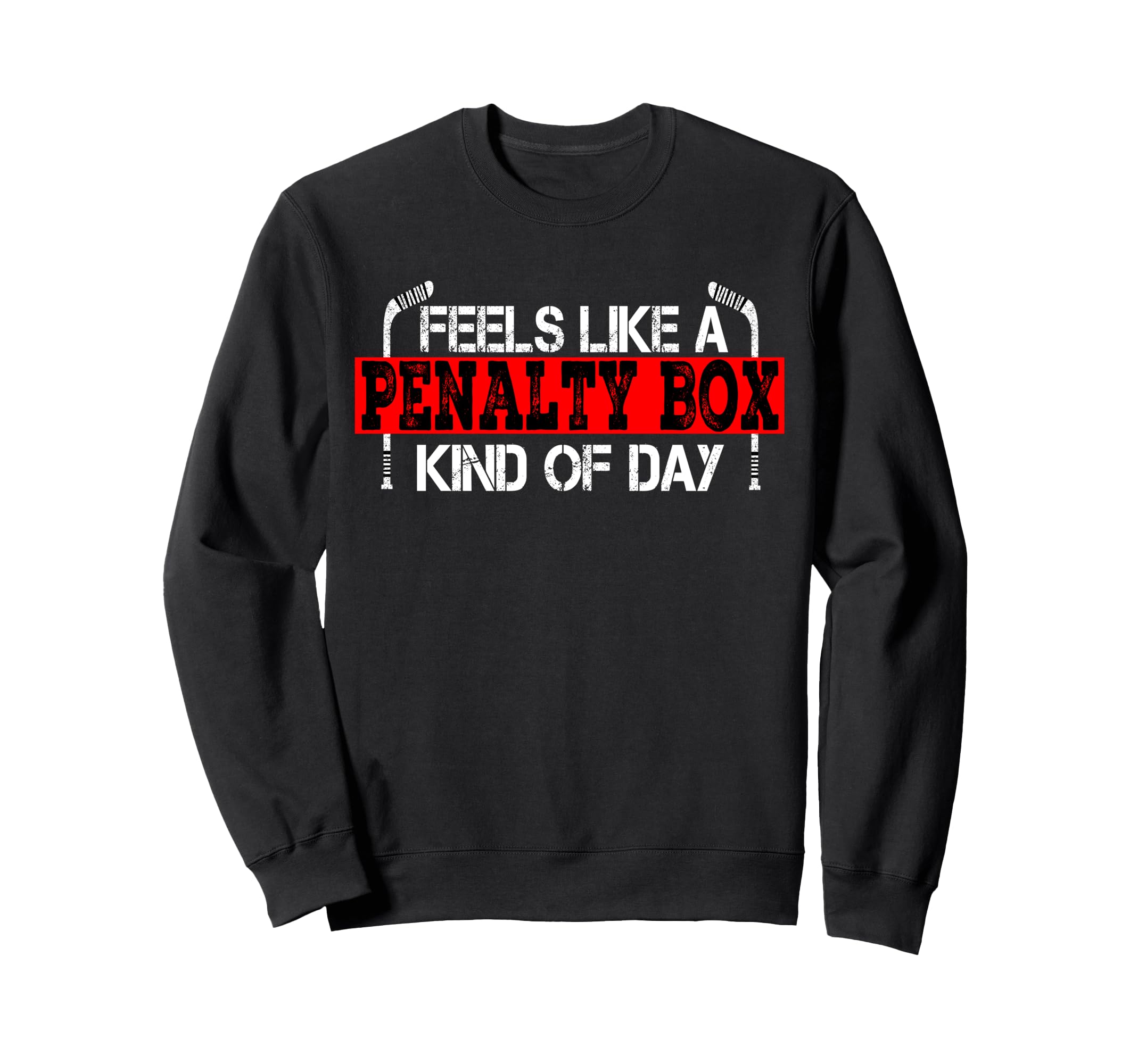 Funny Hockey Feels Like Penalty Sweatshirt - Custom Art Print Men Women