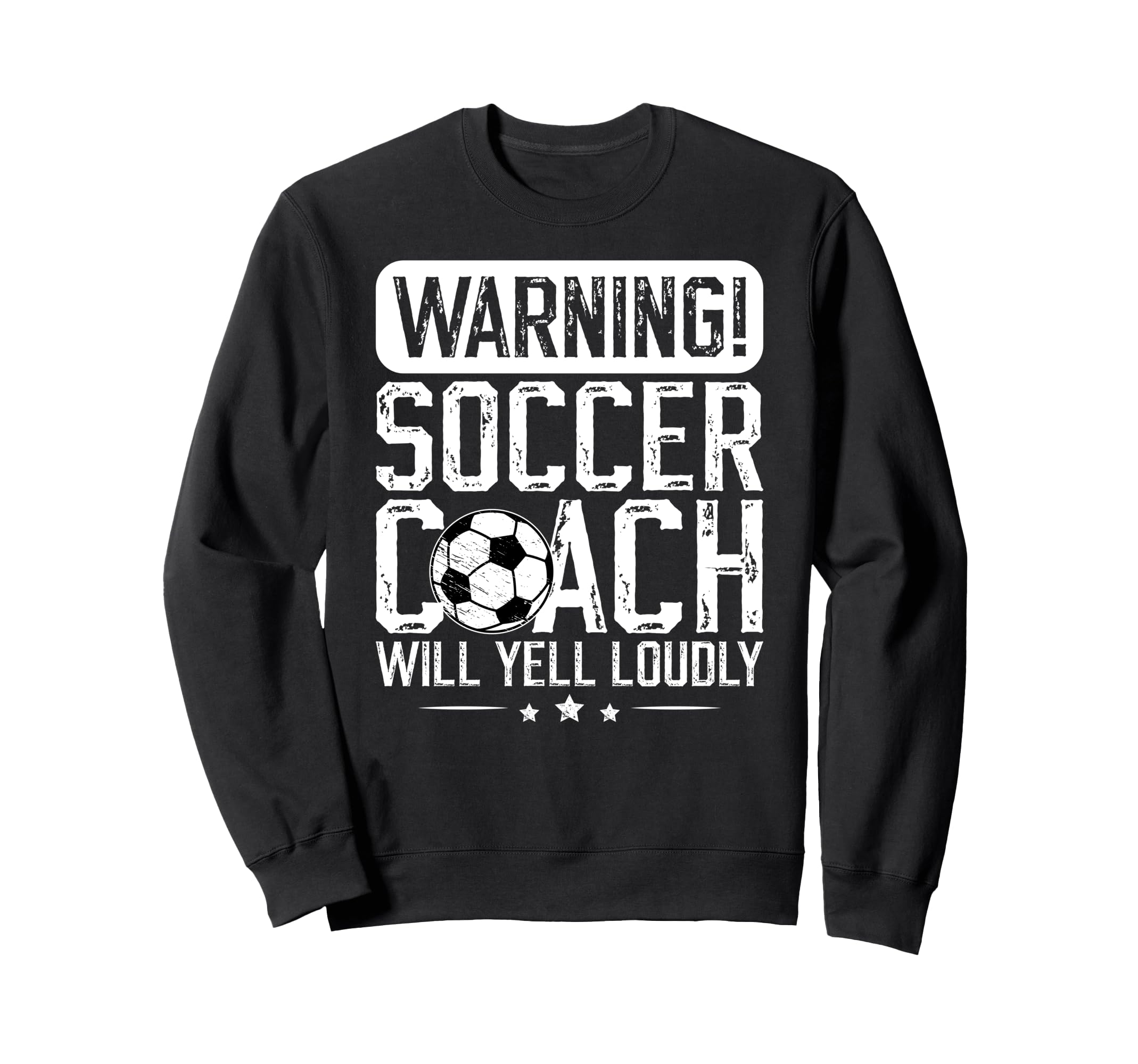 Soccer Coach Will Yell Loudly Sweatshirt - Streetwear Style for Adults