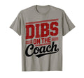 Dibs Coach Funny Sports Girlfriend T-Shirt - Custom Art Print for Adults