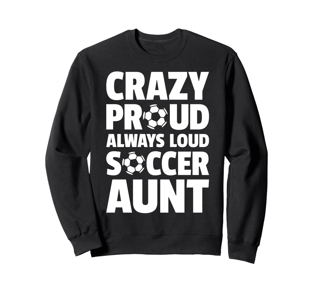 Crazy Proud Always Loud Sweatshirt - Casual Everyday Wear for Adults
