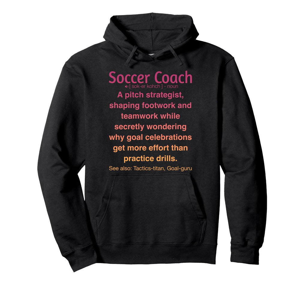Funny Soccer Coach Hoodie - Streetwear Style Men Women
