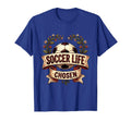 Soccer Life Chosen Bold T-Shirt - Novelty Apparel Men Women