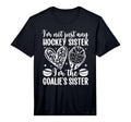 Im Hockey Goalie Sister Hockey T-Shirt - Fun Novelty Design for Adults