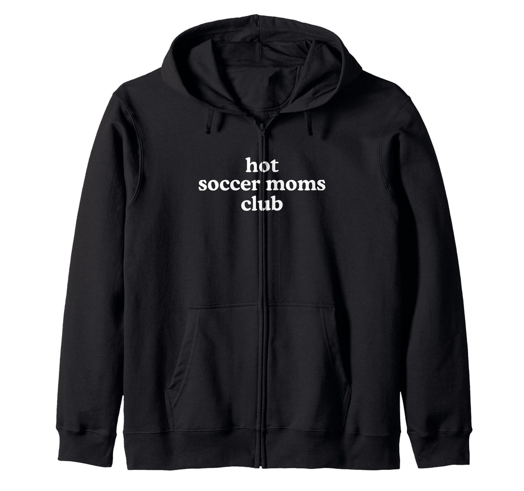 Hot Soccer Moms Club Must Haves Hoodie - Fun Novelty Design Unisex