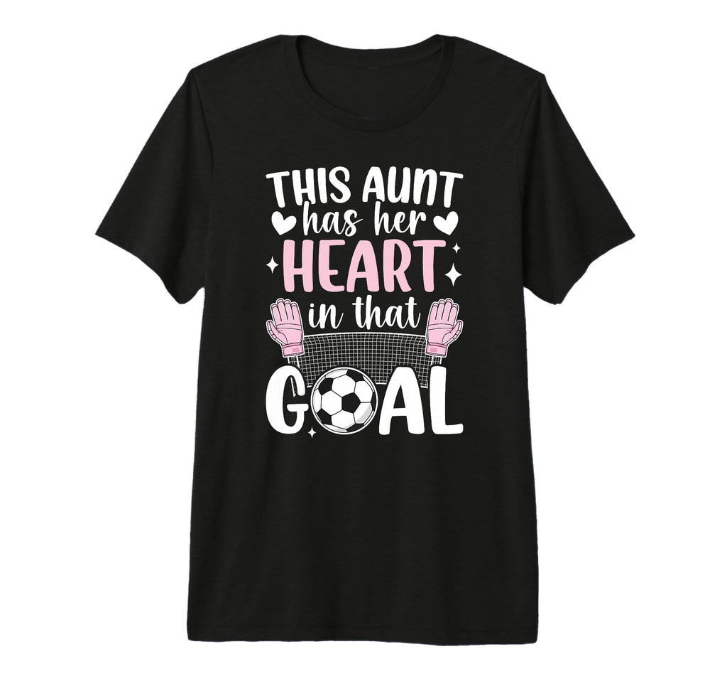 Proud Soccer Goalie Aunt Soccer T-Shirt - Fun Novelty Design Unisex